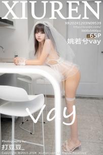 【XiuRen-秀人网】2024.12.03 No.9539 姚若兮vay [65P-578MB]